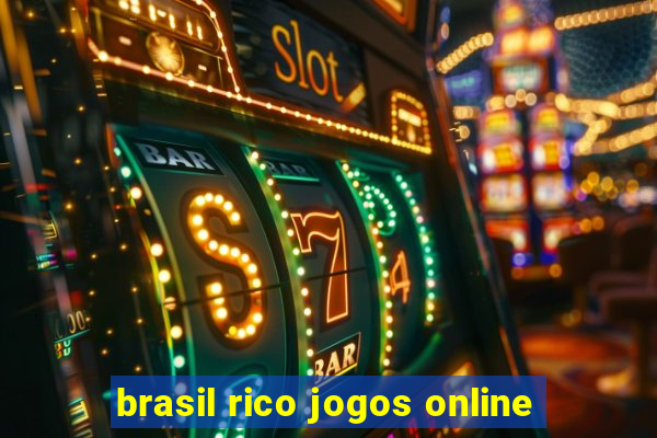 brasil rico jogos online